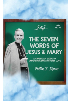 The Seven Words of Jesus and Mary