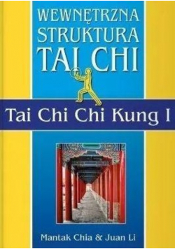 Wewnętrzna Struktura Tai Chi Tai Chi Chi Kung I