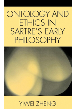Ontology and Ethics in Sartre's Early Philosophy