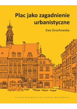 Plac jako zagadnienie urbanistyczne