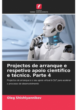 Projectos de arranque e respetivo apoio científico e técnico. Parte 4