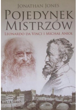 Pojedynek mistrzów Leonardo da Vinci i Michał Anioł
