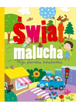 Świat malucha Moja pierwsza książeczka