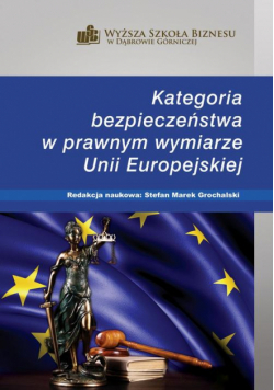 Kategoria bezpieczeństwa w prawnym wymiarze Unii Europejskiej