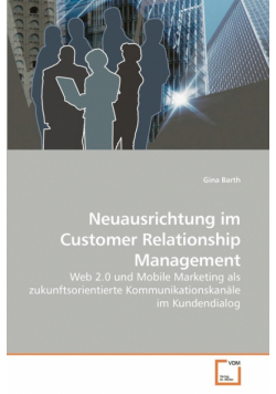 Neuausrichtung im Customer Relationship Management