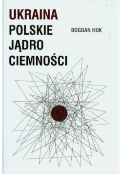 Ukraina Polskie jądro ciemności