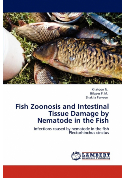 Fish Zoonosis and Intestinal Tissue Damage by Nematode in the Fish