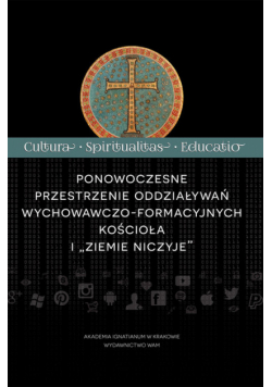 Ponowoczesne przestrzenie oddziaływań wychowawczo-formacyjnych kościoła i "ziemie niczyje"