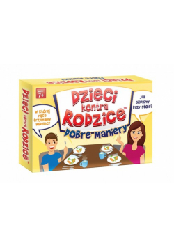 Dzieci kontra rodzice Dobre maniery