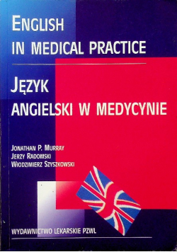 English in medical practice Język angielski w medycynie