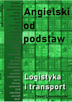 Angielski od podstaw. Logistyka i transport