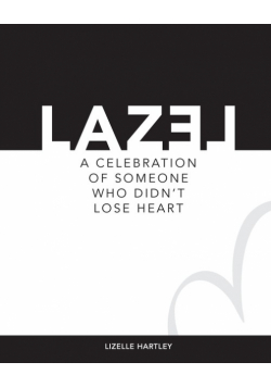 LAZEL a celebration of someone who didn't lose heart