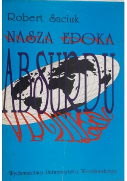 Nasza epoka absurdu