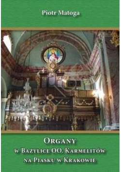 Organy w Bazylice OO. Karmelitów na Piasku w Krakowie