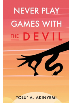 Never Play Games with the Devil
