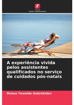 A experiência vivida pelos assistentes qualificados no serviço de cuidados pós-natais
