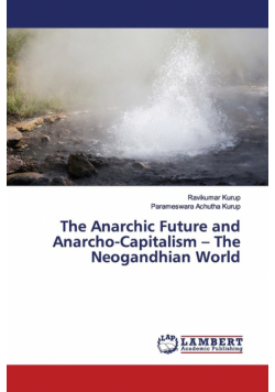 The Anarchic Future and Anarcho-Capitalism - The Neogandhian World