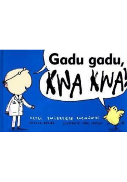 Gadu gadu kwa kwa Czyli zwierzęce rozmówki