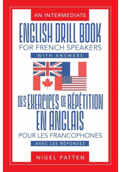 An Intermediate English Drill Book for French Speakers, with Answers