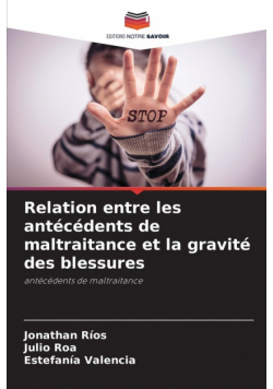 Relation entre les antécédents de maltraitance et la gravité des blessures