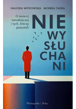 Niewysłuchani O śmierci samobójczej i tych, którzy pozostali