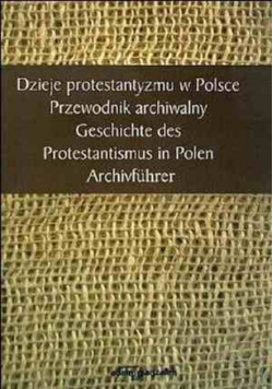 Dzieje Protestantyzmu W Polsce Przewodnik archiwalny