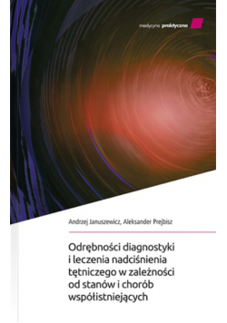 Odrębności diagnostyki i leczenia nadciśnienia tętniczego w zależności od stanów i chorób współistniejących