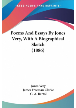 Poems And Essays By Jones Very, With A Biographical Sketch (1886)