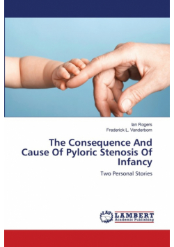 The Consequence And Cause Of Pyloric Stenosis Of Infancy