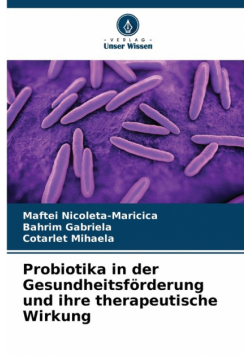 Probiotika in der Gesundheitsförderung und ihre therapeutische Wirkung