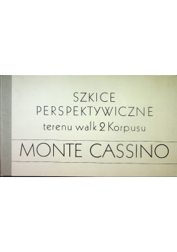 Monte Cassino Szkice perspektywiczne terenu walk 2 Korpusu