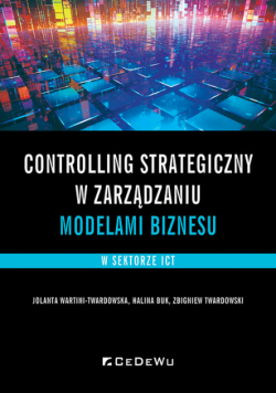 Controlling strategiczny w zarządzaniu modelami biznesu na przykładzie sektora ICT
