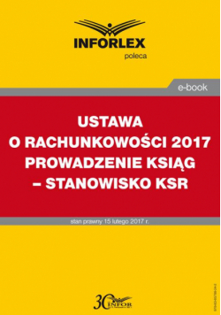 Ustawa O Rachunkowości 2017 Prowadzenie Ksiąg – Stanowisko Ksr