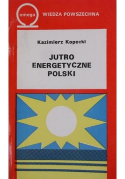 Jutro energetyczne Polski