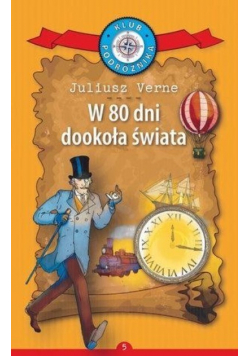 Klub Podróżnika Tom 5 W 80 dni dookoła świata