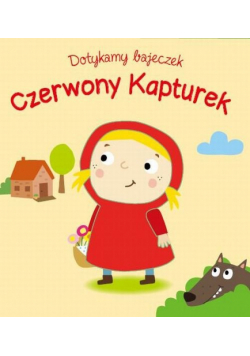 Dotykamy bajeczek Czerwony Kapturek