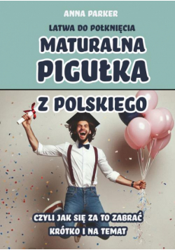Maturalna pigułka z polskiego