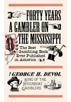 Forty Years a Gambler on the Mississippi