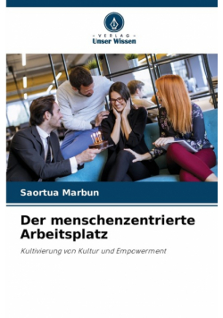 Der menschenzentrierte Arbeitsplatz