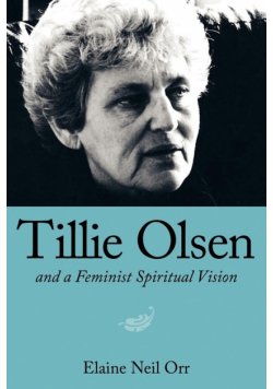 Tillie Olsen and a Feminist Spiritual Vision