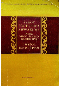Żywot Protopopa Awwakuma Przez Niego Samego Nakreślony i Wybór Innych Pism