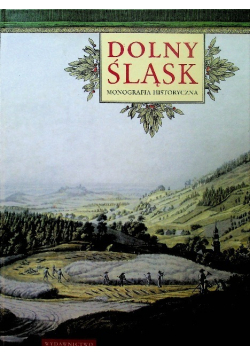 Dolny Śląsk Monografia historyczna