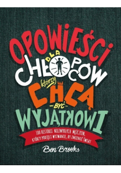 Opowieści dla chłopców którzy chcą być wyjątkowi