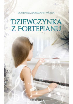 Bartmann-Wojda Dominika - Dziewczynka z fortepianu