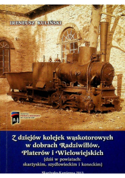 Z dziejów kolejek wąskotorowych w dobrach Radziwiłłów Platerów i Wielowiejskich
