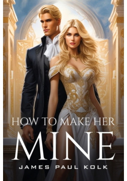 How To Make Her Mine