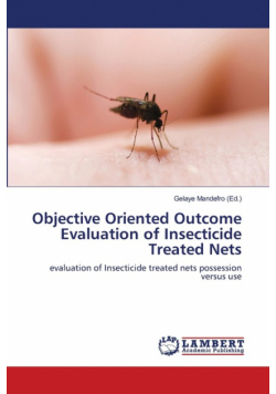 Objective Oriented Outcome Evaluation of Insecticide Treated Nets