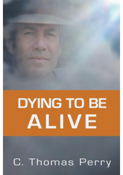 Dying to Be Alive