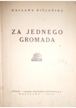 Za jednego gromada, 1936 r.