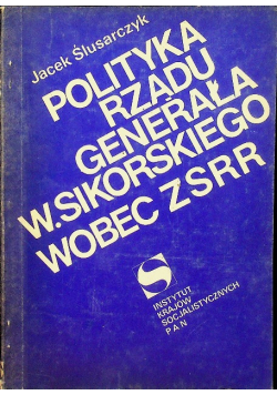 Polityka rządu generała W. Sikorskiego wobec ZSRR